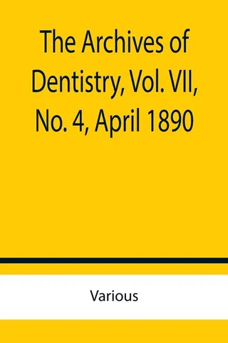 The Archives of Dentistry, Vol. VII, No. 4, April 1890