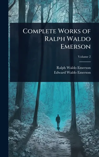 The Complete Works of Ralph Waldo Emerson