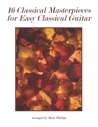 16 Classical Masterpieces for Easy Classical Guitar