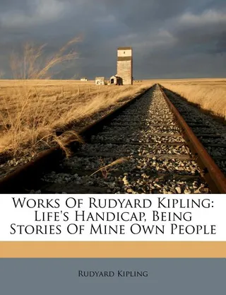 The Works of Rudyard Kipling: Life's Handicap
