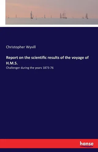 Report on the scientific results of the voyage of H.M.S.