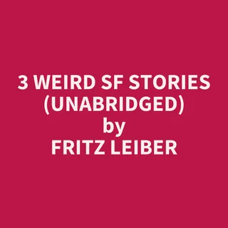 3 Weird SF Stories