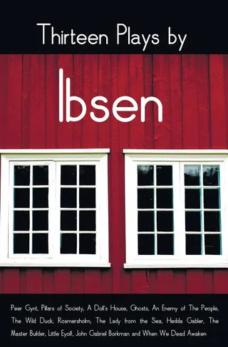 Thirteen Plays by Ibsen