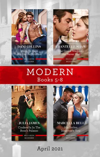 Ways to Ruin a Royal Reputation / The Greek Wedding She Never Had / Cinderella in the Boss's Palazzo / His Stolen Innocent's Vow