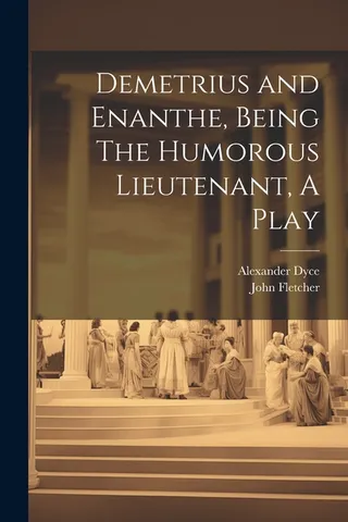 Demetrius and Enanthe, Being The Humorous Lieutenant