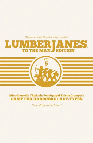 Lumberjanes to the Max