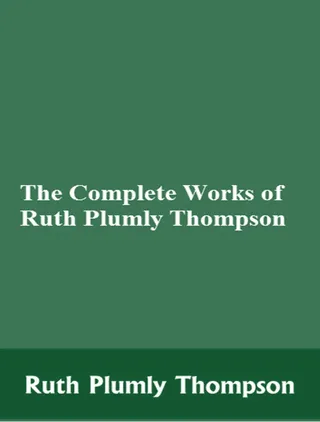Complete Works of Ruth Plumly Thompson
