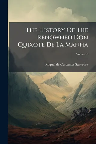 The History Of The Renowned Don Quixote De La Mancha