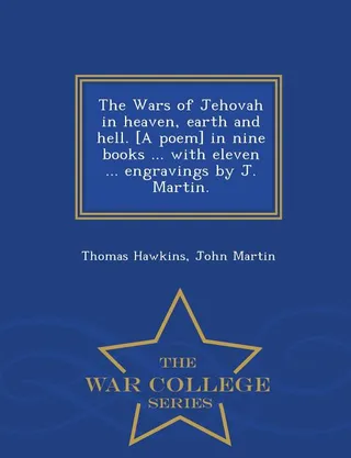 The Wars of Jehovah in heaven, earth and hell
