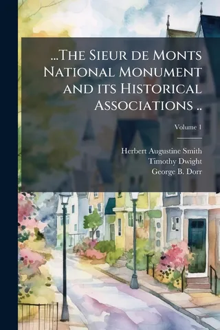 The Sieur de Monts National Monument and its Historical Associations