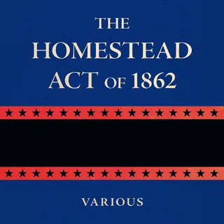 The Homestead Act of 1862