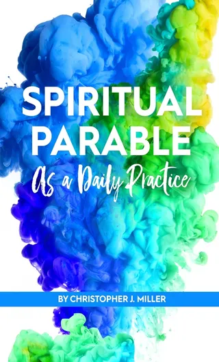 Spiritual Parable As A Daily Practice