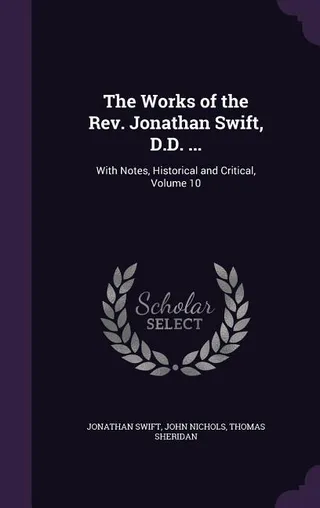 The Works of the Rev. Jonathan Swift, D.D.