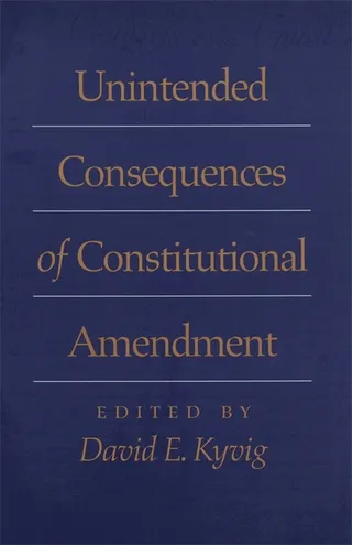 Unintended Consequences of Constitutional Amendment