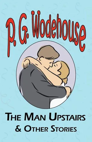 The Man Upstairs & Other Stories