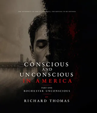 Conscious and Unconscious in America, Part One: Rochester Unconscious