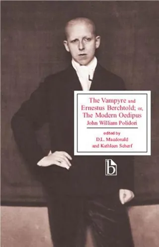 The Vampyre and Ernestus Berchtold Or the Modern Oedipus