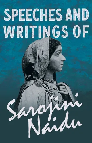 Speeches and Writings of Sarojini Naidu