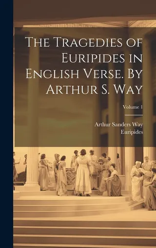 The Tragedies of Euripides in English Verse