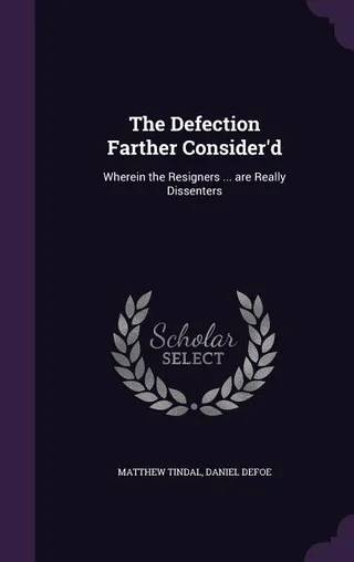 The Defection Farther Consider'd