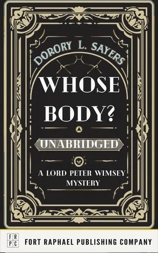 Whose Body? - A Lord Peter Wimsey Mystery