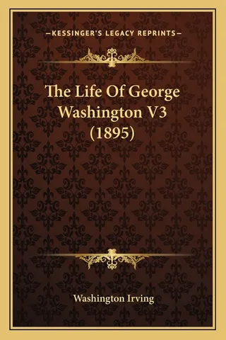 The Life Of George Washington V3 (1895)