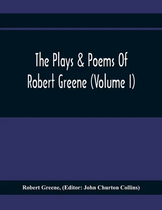 The Plays & Poems Of Robert Greene