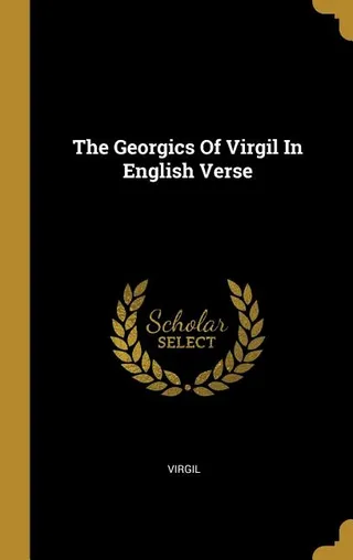 The Georgics Of Virgil In English Verse