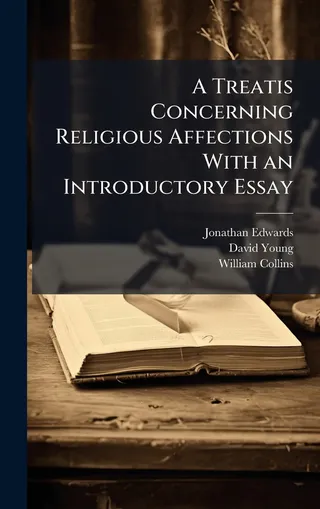 A Treatise Concerning Religious Affections