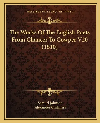 The Works of the English Poets from Chaucer to Cowper