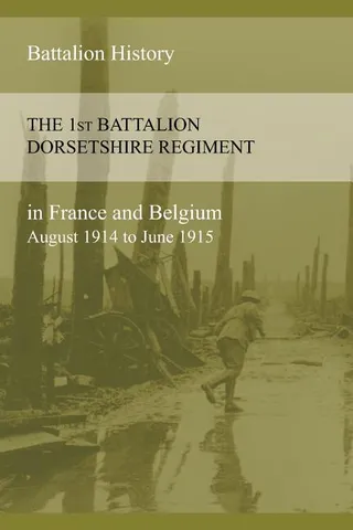 The 1st Battalion Dorsetshire Regiment in France and Belgium