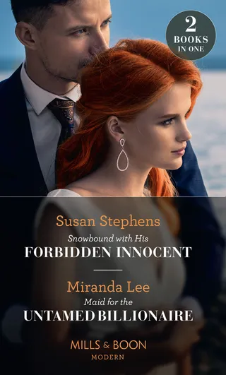 Snowbound with His Forbidden Innocent / Maid for the Untamed Billionaire