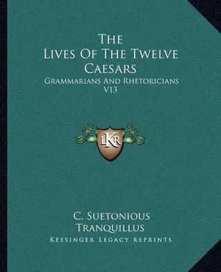 The Lives Of The Twelve Caesars