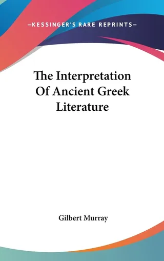 The Interpretation Of Ancient Greek Literature
