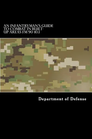 An Infantryman's Guide to Combat in Built-up Areas FM 90-10.1