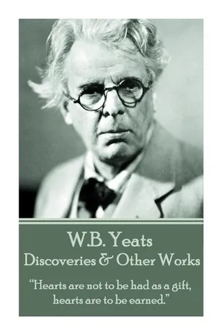 W.B. Yeats - Discoveries & Other Works