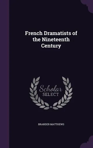 French Dramatists of the Nineteenth Century