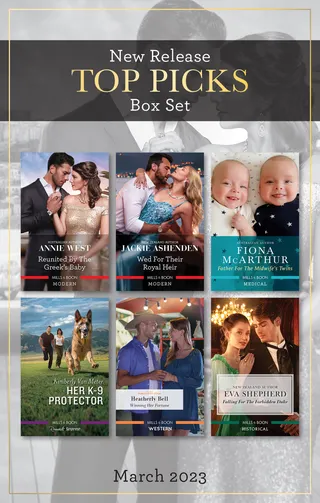 Top Picks New Release Box Set Mar 2023/Reunited by the Greek's Baby/Wed for Their Royal Heir/Father for the Midwife's Twins/Her K-9 Protector/Winning Her Fortune/Falling for the Forbidden Duke