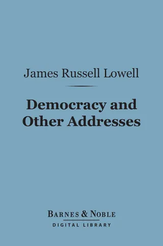 Democracy and Other Addresses