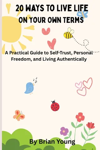 20 Ways to Live Life on Your Own Terms