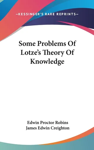 Some Problems Of Lotze's Theory Of Knowledge