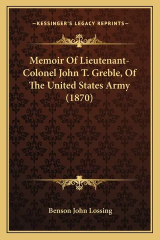 Memoir Of Lieutenant Colonel John T. Greble, Of The United States Army 1870