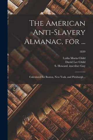 The American Anti-slavery Almanac, for
