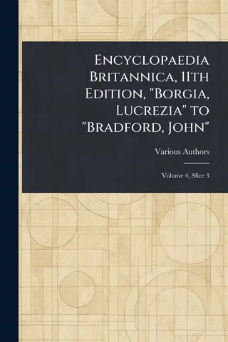Encyclopaedia Britannica, 11th Edition, "Borgia, Lucrezia" to "Bradford, John"