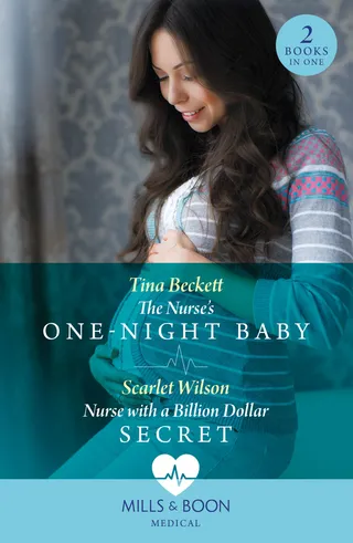 Nurse's One-Night Baby / Nurse With A Billion Dollar Secret