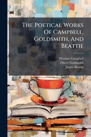 The Poetical Works Of Campbell, Goldsmith, And Beattie