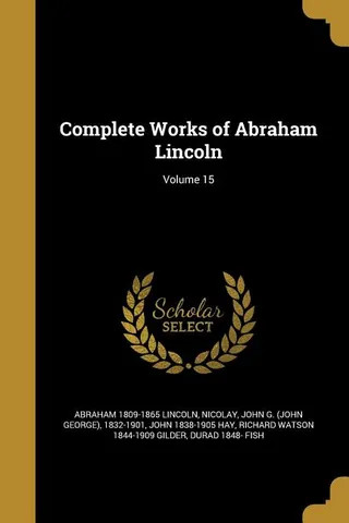 Complete Works of Abraham Lincoln