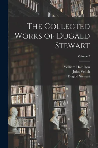 The Collected Works of Dugald Stewart Volume 7