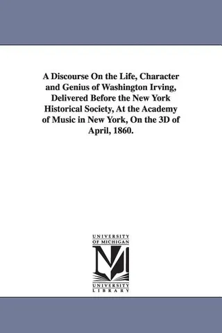 A Discourse On the Life, Character and Genius of Washington Irving
