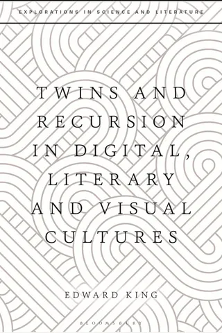 Twins and Recursion in Digital, Literary and Visual Cultures